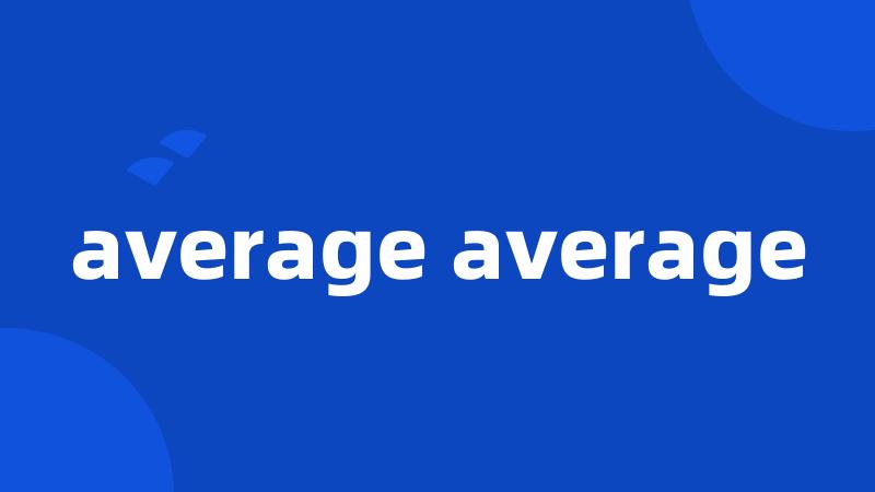 average average