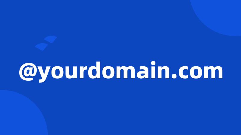 @yourdomain.com