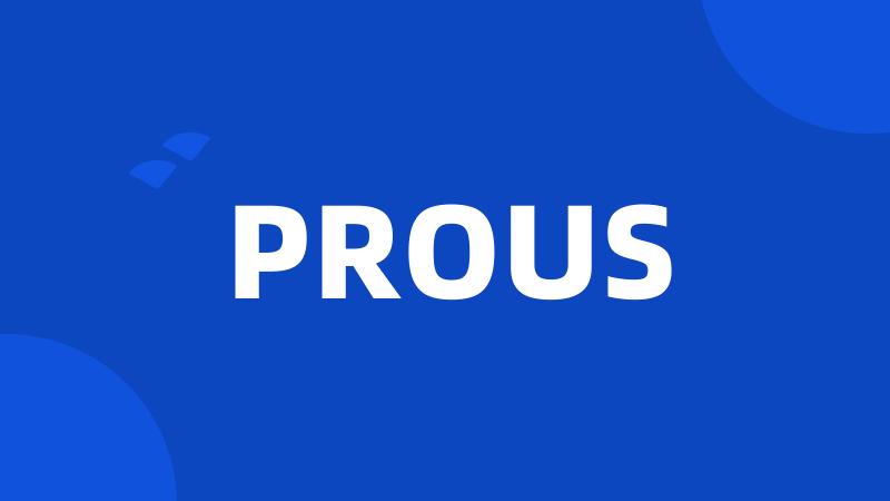 PROUS