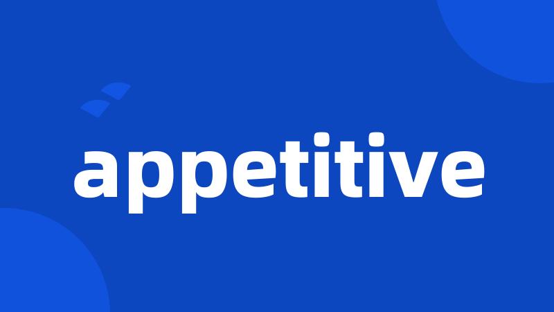 appetitive