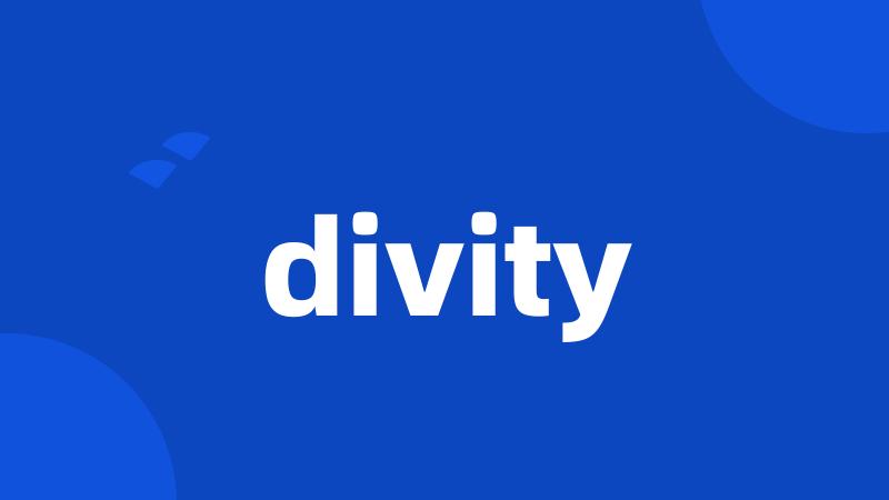 divity