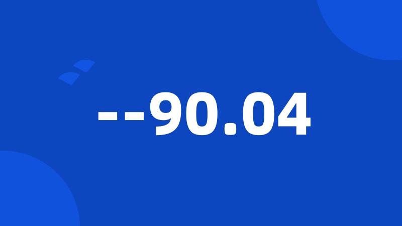 --90.04