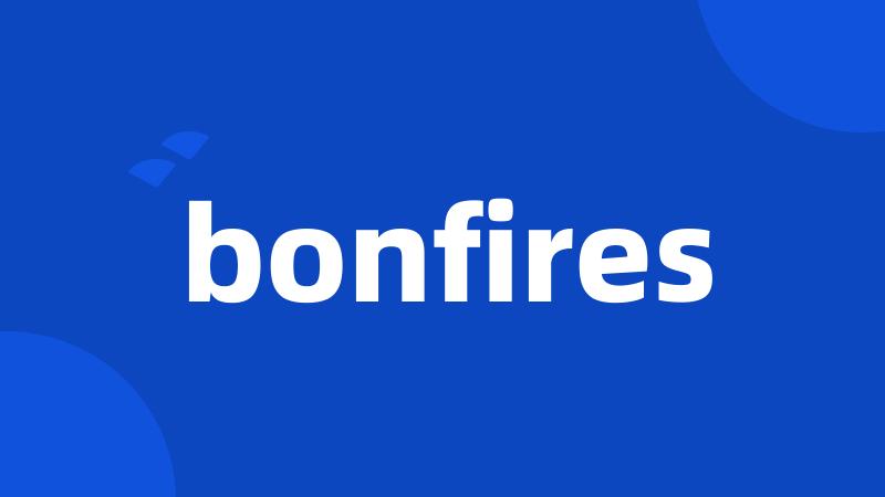 bonfires