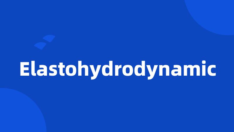 Elastohydrodynamic