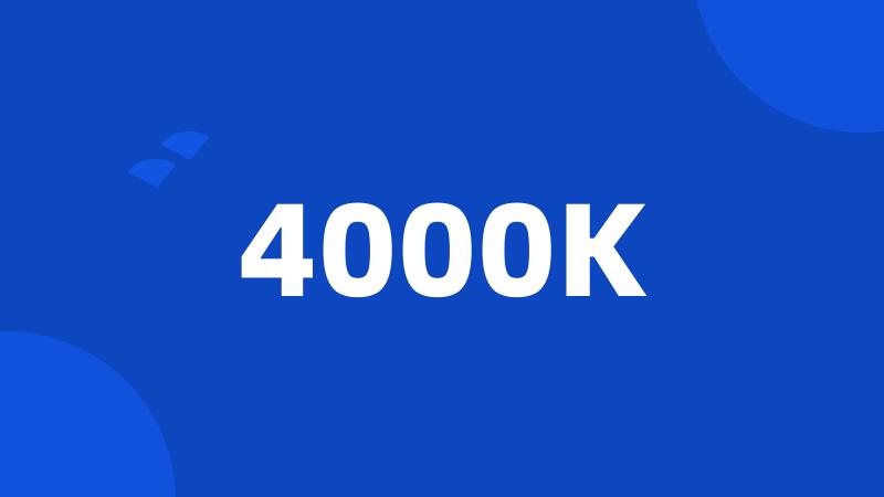 4000K