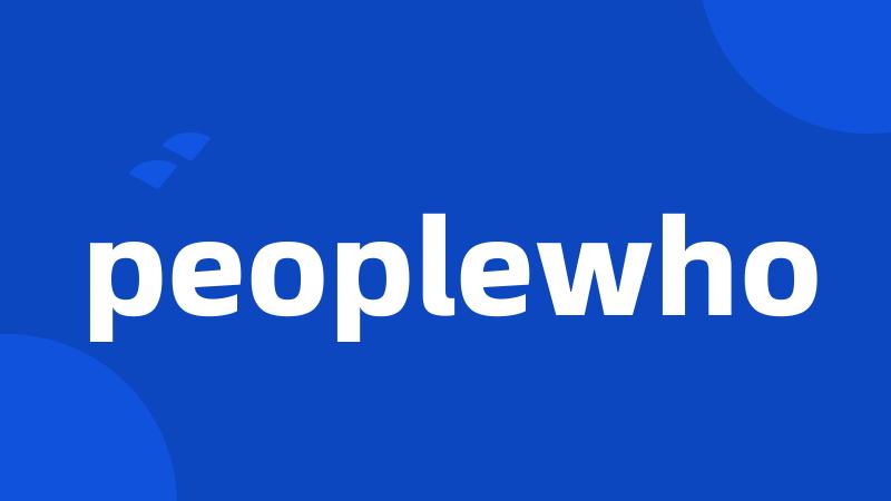 peoplewho