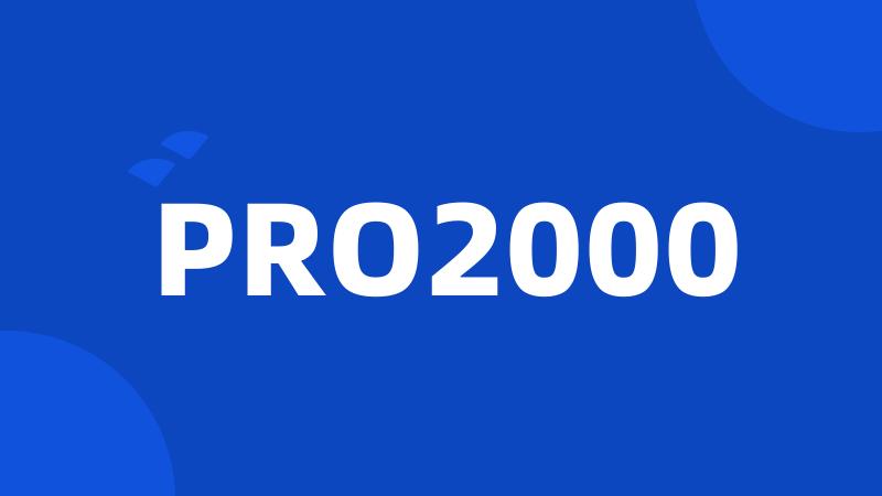 PRO2000