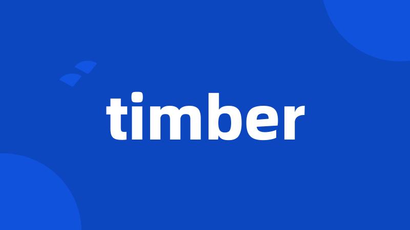 timber