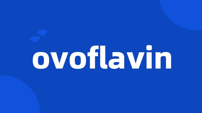 ovoflavin