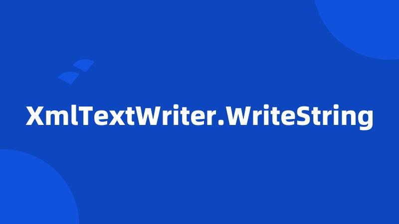 XmlTextWriter.WriteString