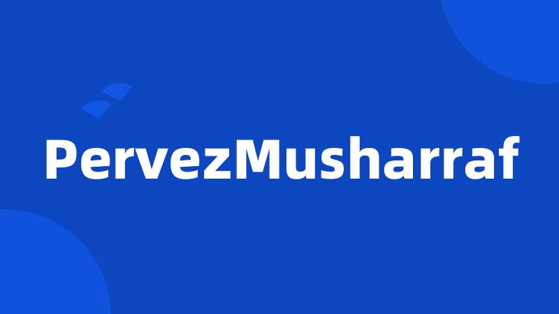 PervezMusharraf