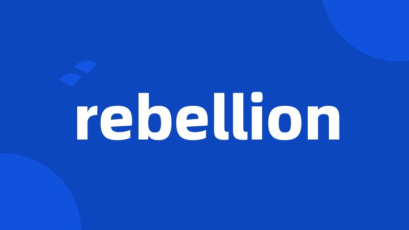 rebellion