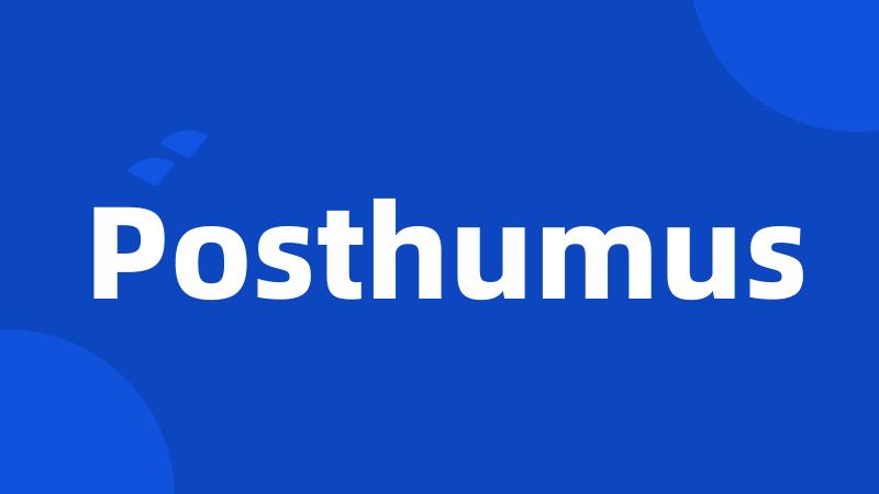 Posthumus