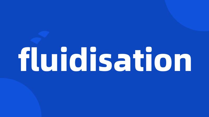 fluidisation