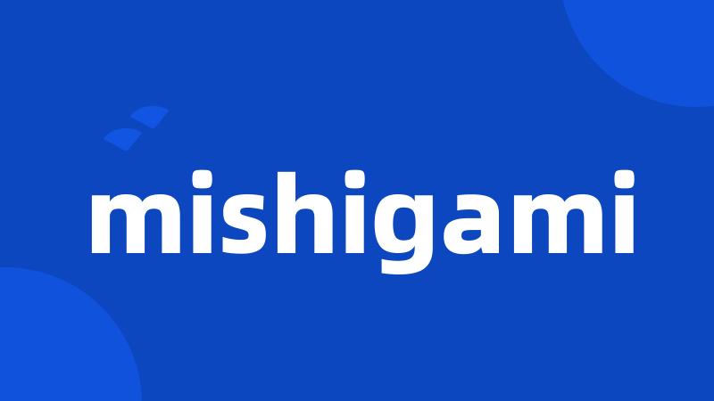 mishigami