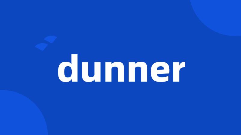 dunner