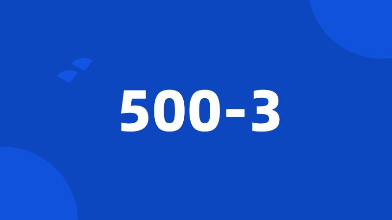 500-3