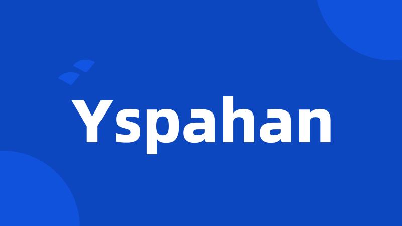 Yspahan