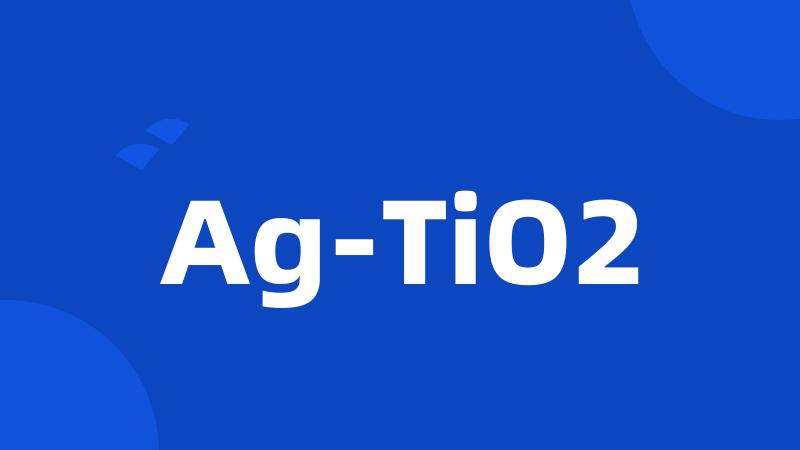 Ag-TiO2