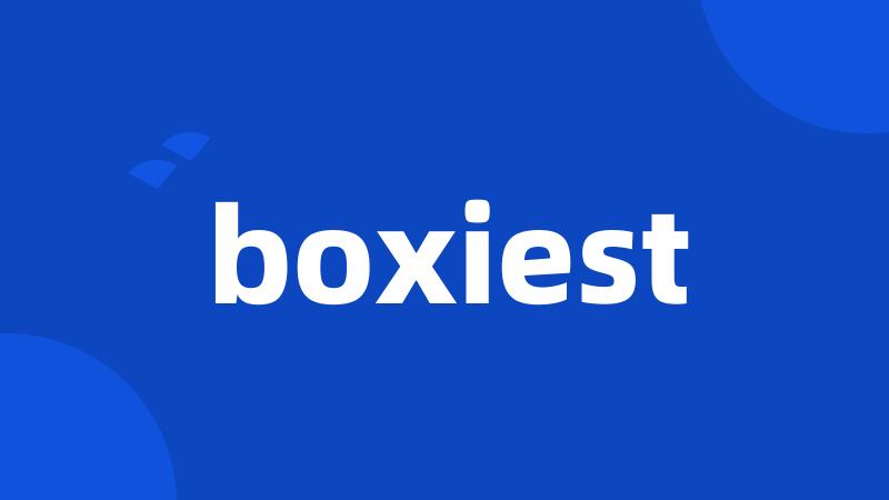 boxiest