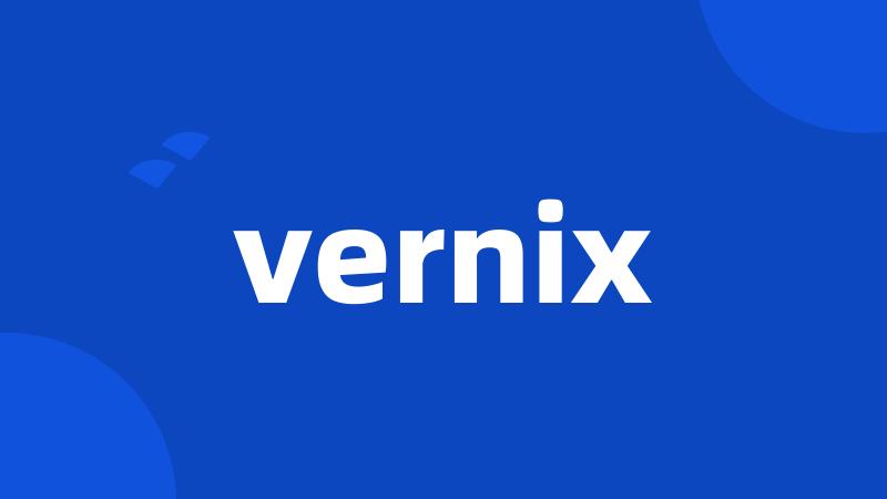 vernix