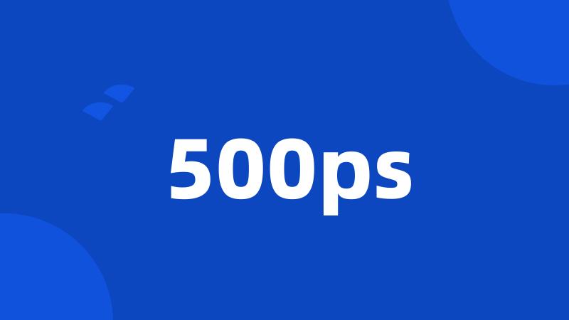 500ps