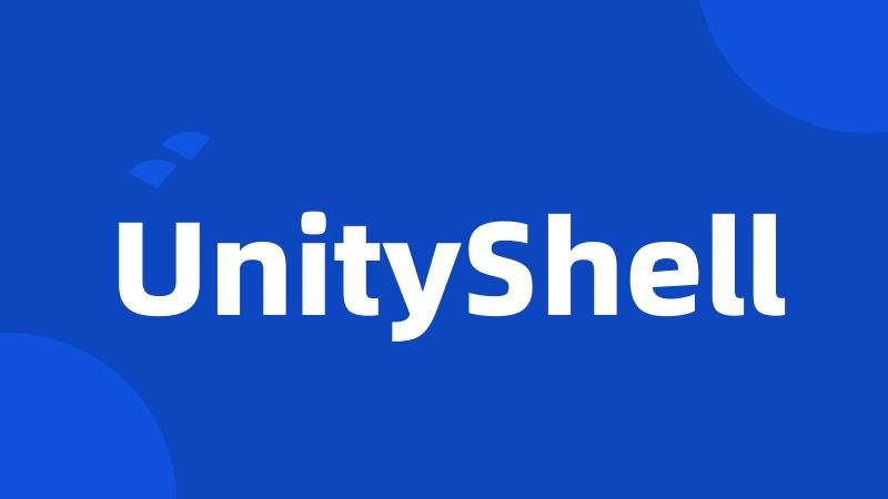 UnityShell