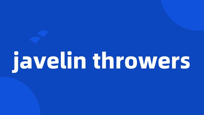 javelin throwers