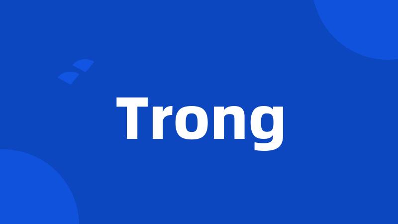 Trong