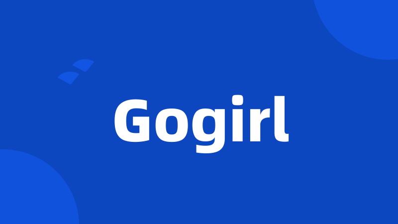 Gogirl