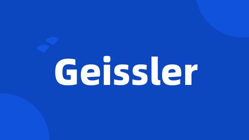 Geissler