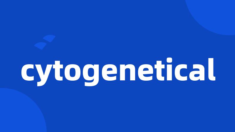 cytogenetical