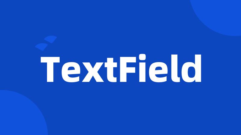 TextField