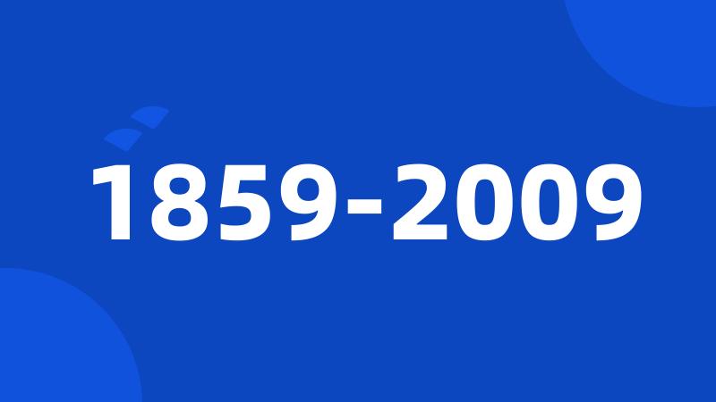 1859-2009