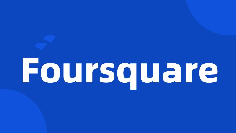 Foursquare