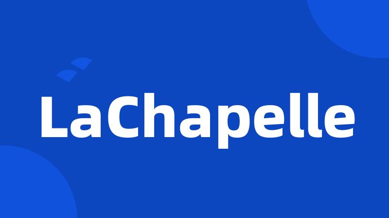 LaChapelle