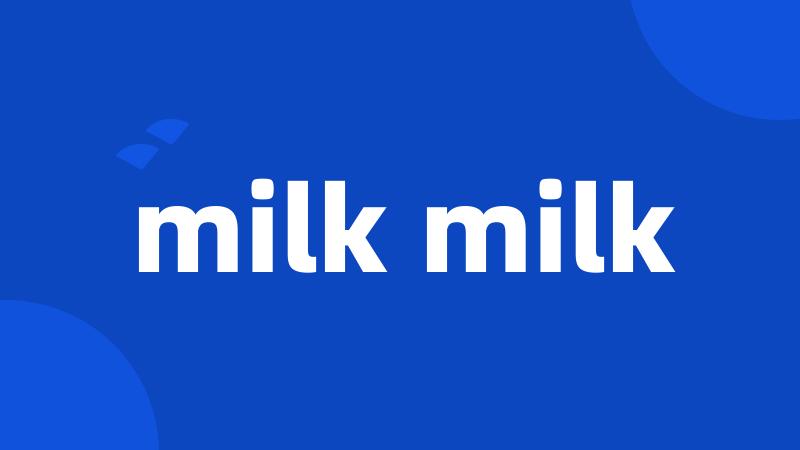 milk milk