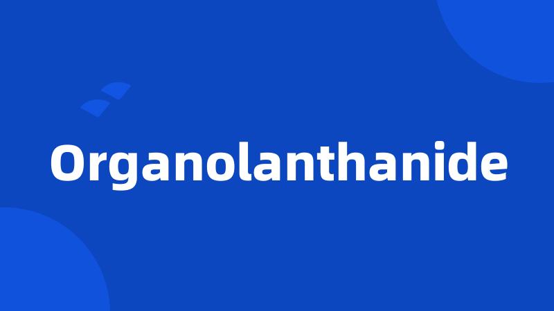 Organolanthanide