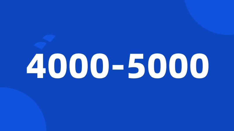 4000-5000