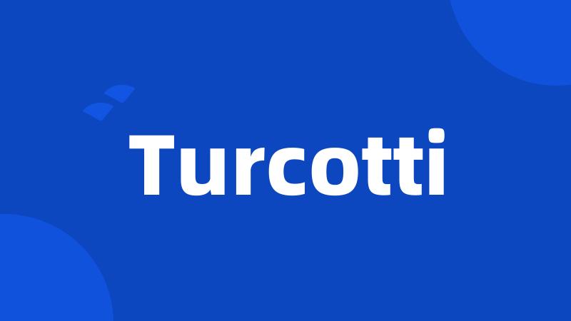 Turcotti