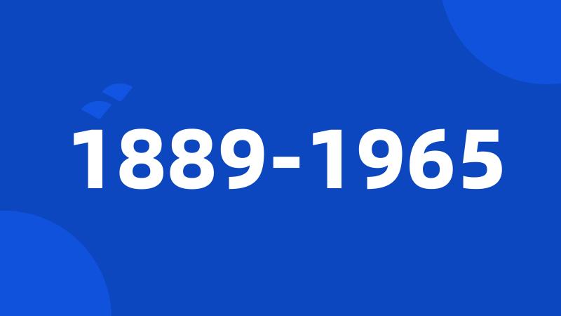 1889-1965