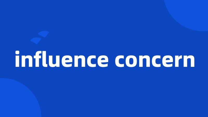 influence concern