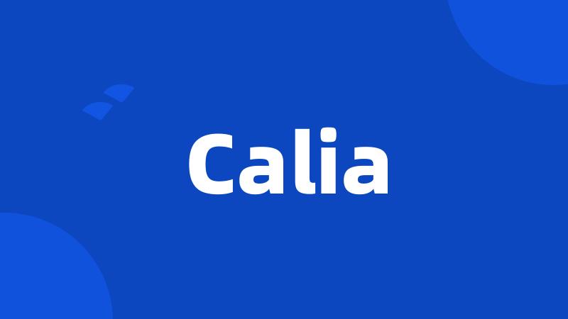 Calia