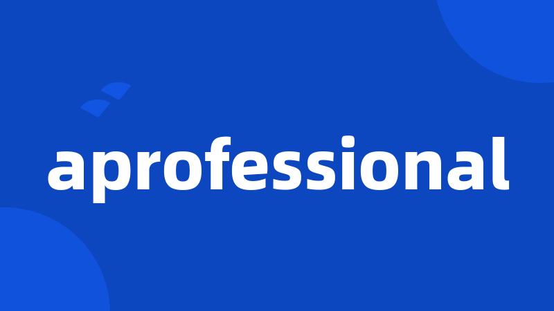 aprofessional