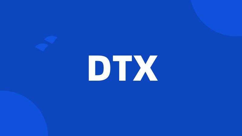 DTX