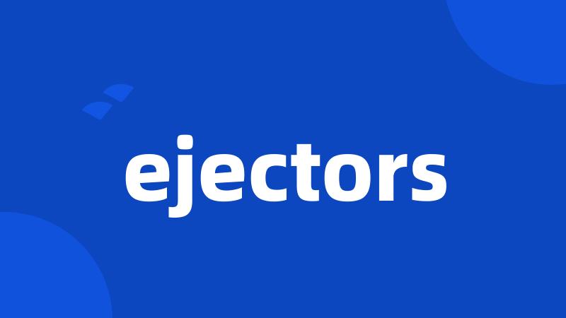 ejectors