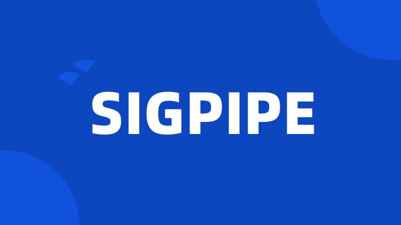 SIGPIPE