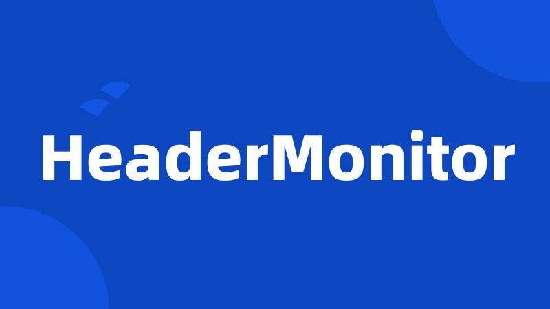 HeaderMonitor