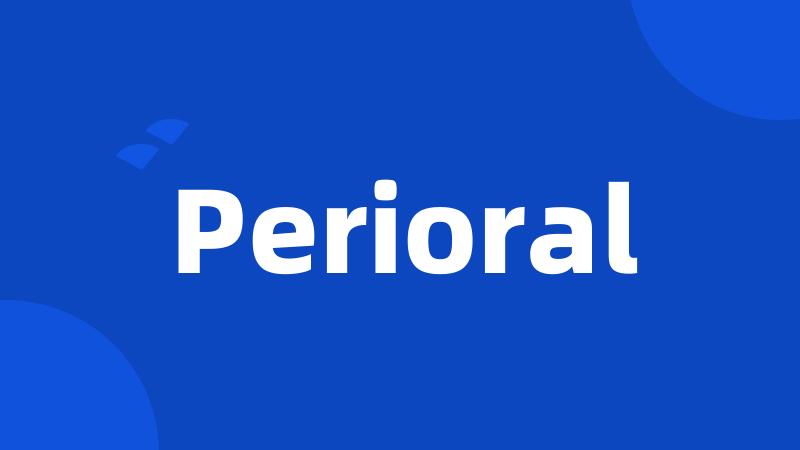 Perioral