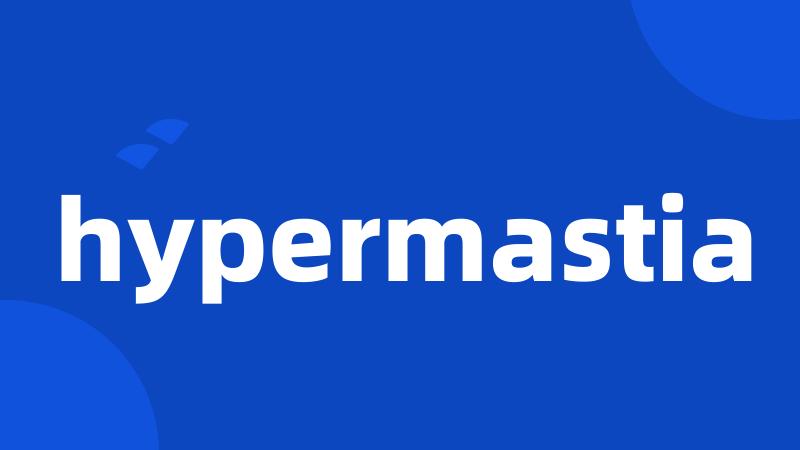 hypermastia